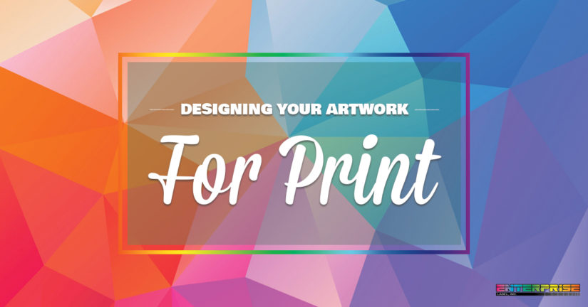 Designing Your Artwork For Print